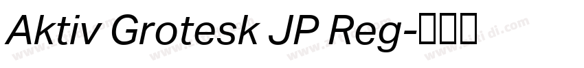 Aktiv Grotesk JP Reg字体转换